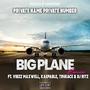 Big Plane (feat. Dj Ritz, Kaepable, Vibzz Maxwell & Trueace) [Remix]