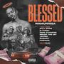 Blessed (feat. Bull Dogg, Bushali, B Threy, Bruce The 1st, Papa Cyangwe, Jay Pac & Fireman) [Explicit]