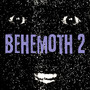 Behemoth 2 (Explicit)