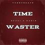 Time Waster (feat. Spazi & Rarin) [Explicit]