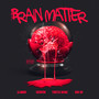 Brain Matter (feat. GrewSum, Twisted Insane & King Iso) [Explicit]