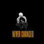 NEVER CHANGED (Explicit)