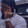 I Forgot I Rap (Explicit)