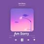 Am Sorry