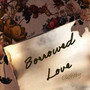 Borrowed Love (Explicit)