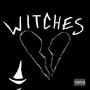 Witches (feat. Jdsrevenge) [Explicit]