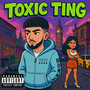 Toxic Ting (Explicit)