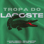 Tropa Do Lacoste (Explicit)