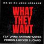 What They Want (feat. Anthon Hughes, Perron & Wicked Lucciano) [Explicit]