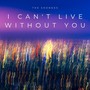 I Can't Live Without You (Explicit)