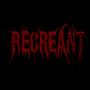 Recreant (Explicit)