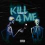 KILL 4 ME (Explicit)