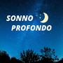 Sonno profondo: musica rilassante per dormire sogni dolci