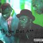 Throw Dat Ass (Explicit)