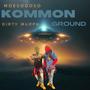 KOMMON GROUND (feat. DIRTY MURPH) [Explicit]