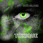 Toxique (Explicit)