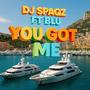 You Got Me (ft BLU)