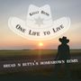 One Life to Live (Bread N Butta's Homegrown Remix)