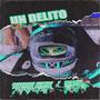 UN DELITO (Explicit)