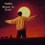 Wanna Fly (Remix)
