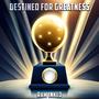 Destined for Greatness (Explicit)