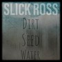 Dirt Plus Seed Plus Water (Explicit)