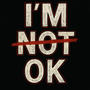 Im Not Ok (Explicit)