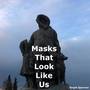 Masks That Look Like Us