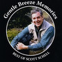 Gentle Breeze Memories: Best of Scott Schell