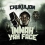 Inna Yuh Face (Explicit)