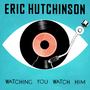 Watching You Watch Him – Single