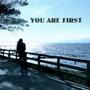 You Are First - Single