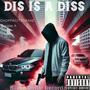 Dis Is A Diss (feat. TripleA) [Explicit]