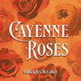 Cayenne Roses (Explicit)