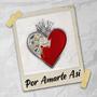 Por amarte así