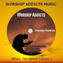 Worship Addicts Devotional, Vol. 1