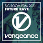 Big Room EDM 2021 - Future Rave