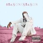 Reason/Season (Explicit)