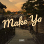 Make Ya
