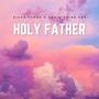 Holy Father (feat. David Shine SOG)