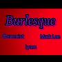 Burlesque (feat. Genecist, Iyam & Mark L33)