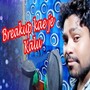 Breakup Kae Je Kalu