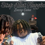 Stop Allat Flaggin (Explicit)