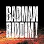 BADMAN RIDDIM! (feat. Mxna) [Explicit]