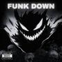 FUNK DOWN (Explicit)