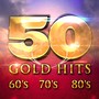 50 Gold Hits: Classic Pop from the 50s, 60s, 70s and 80s