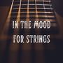 In The Mood For Strings