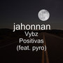 Vybz Positivas (feat. Pyro)