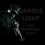 Candle Light (Sexy Saxophone Night)