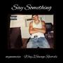 Say Something (Explicit)